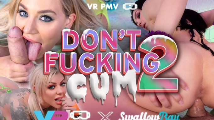 Don't Fucking Cum 2 featuring VR Porn Star - POVR VR Porn