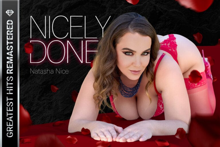 Nicely Done Remastered featuring Natasha Nice - BadoinkVR VR Porn
