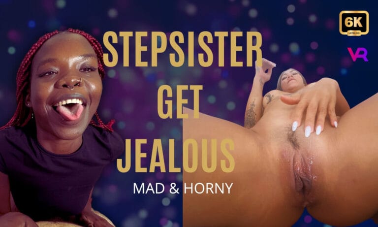 Stepsister Gets Jealous – Thai x Black x Lesbian | 60fps featuring Amelia Star - SexLikeReal VR Porn