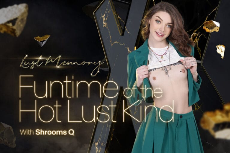 LUST MEMORY III: Funtime of the Hot Lust Kind featuring Shrooms Q - BadoinkVR VR Porn