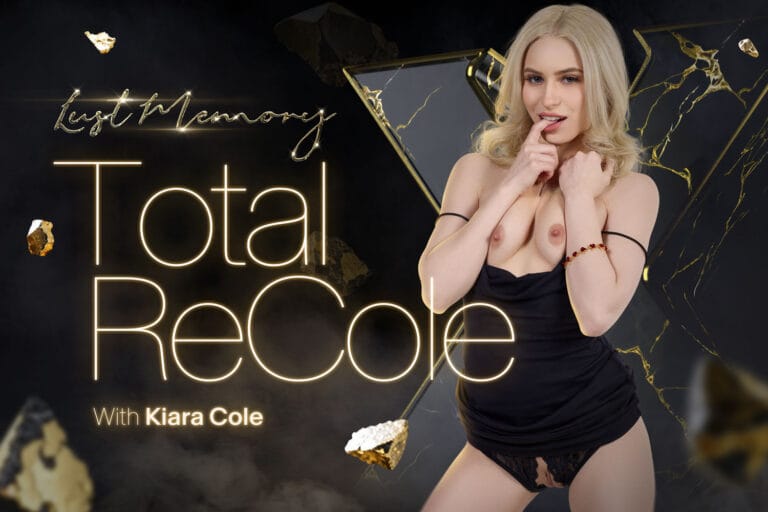 LUST MEMORY I: Total ReCole featuring Kiara Cole - BadoinkVR VR Porn