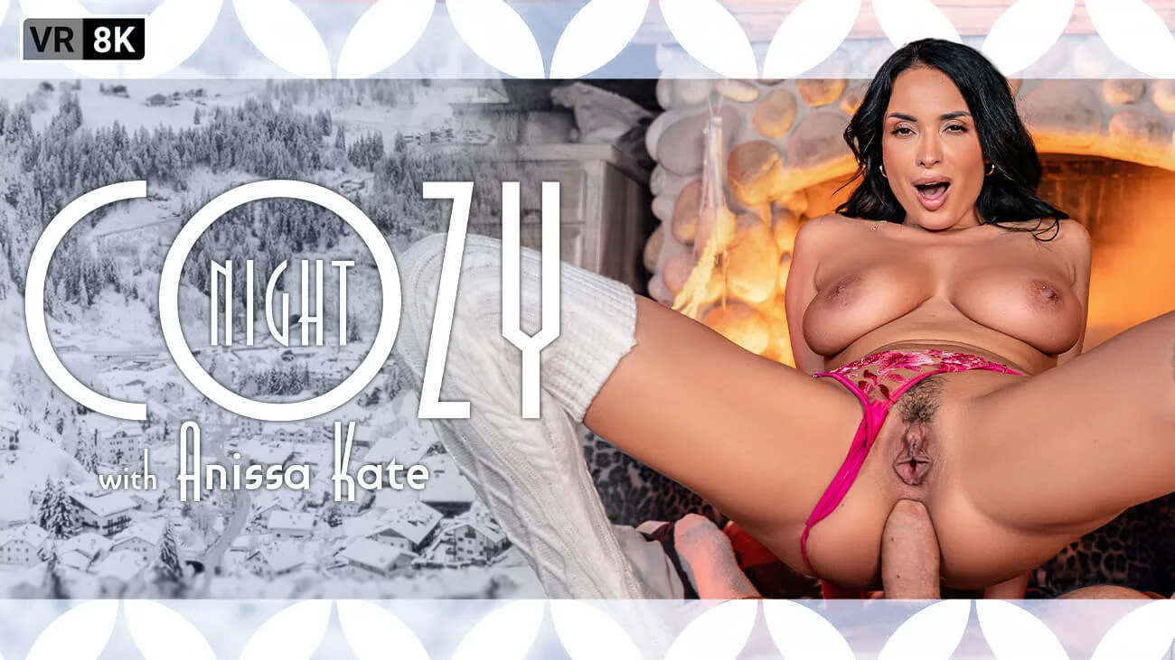 Cozy Night With Anissa Kate featuring Anissa Kate - VRPorn VR Porn