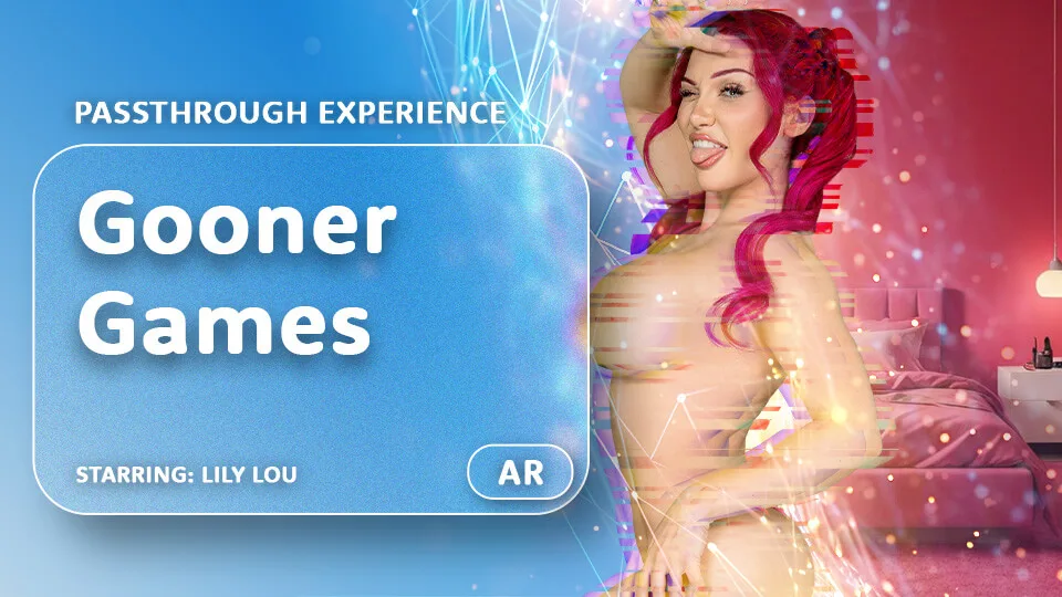 Gooner Games [Passthrough] featuring Lily Lou - VRPorn VR Porn