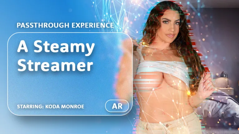 A Steamy Streamer [Passthrough] featuring Koda Monroe - VRPorn VR Porn