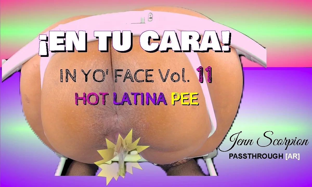En Tu Cara! - In Yo' Face! Vol. 11- Latina Toilet POV - Pee & Up-Close Gaping [Passthrough] featuring Jenn Scorpion - VRPorn VR Porn