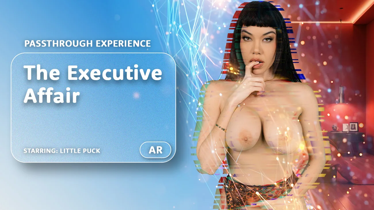 The Executive Affair [Passthrough] featuring Little Puck - VRPorn VR Porn