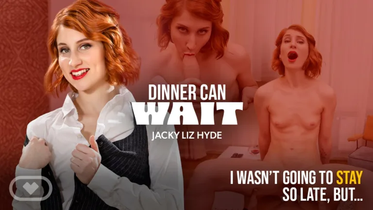 Dinner Can Wait featuring Jacky Liz Hyde VR - VirtualRealPorn VR Porn